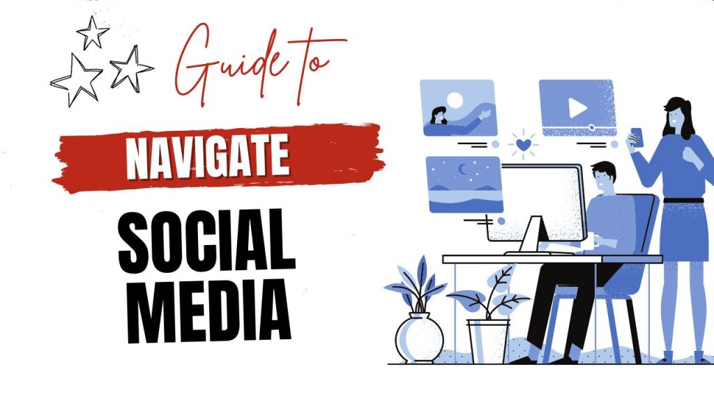 Guide to Navigate Social Media